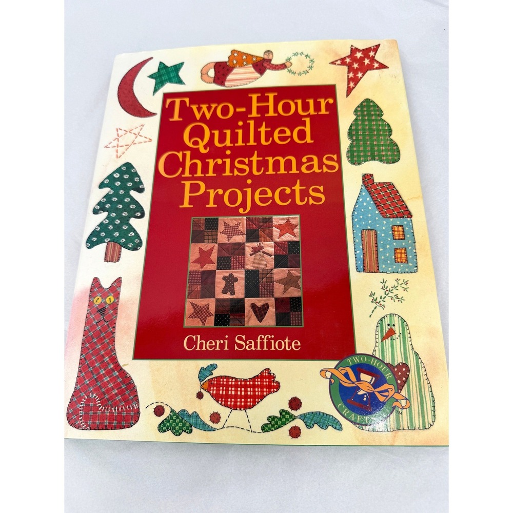 Two-Hour Quilted Christmas Projects Book Holiday Crafting Cheri Saffiote HC-GOOD